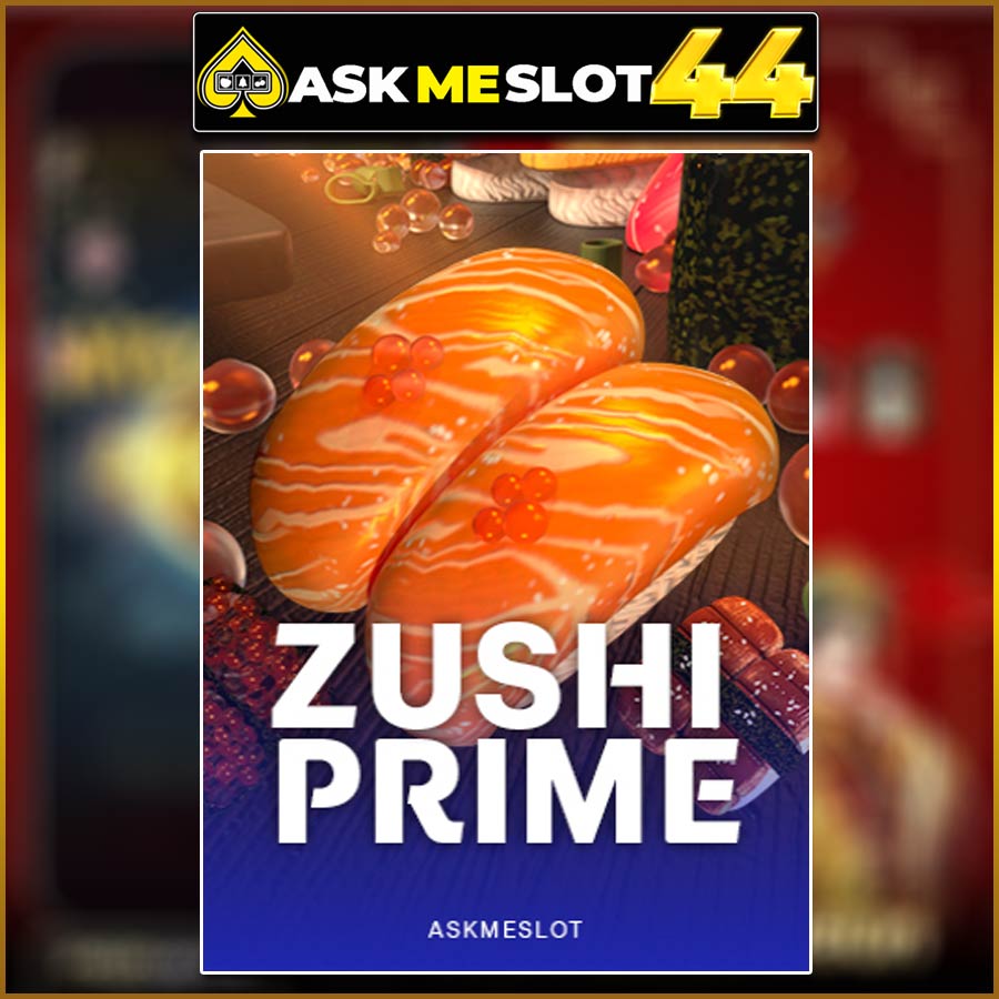 ZUSHI PRIME