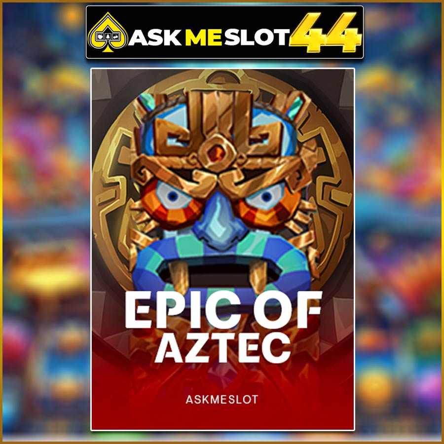 EPIC OF AZTEC